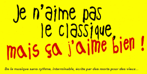Je n'aime pas le classique, mais...